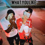 What You Like (Explicit)