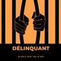 Délinquant (feat. KB Le Roi) [Explicit]