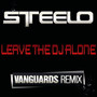 Leave The DJ Alone-Vanguards Remix