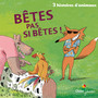 Bêtes pas si bêtes ! 3 histoires d'animaux (Contes et histoires)