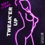 TWEAK'ER UP (feat. 55shots) [Explicit]