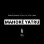 Mahoré Yatru (Explicit)