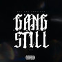 Gang Still (Explicit)