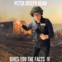 Peter Joseph Head Gives You The Facts V.IV