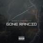 Gone Rancid (Explicit)