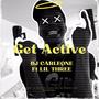 Get Active (feat. Lil Three) [Explicit]