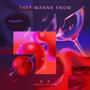 They Wanna Know (feat. KØNG) [Explicit]