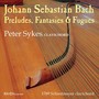 Johann Sebastian Bach: Preludes, Fantasies & Fugues