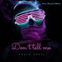 Don`t Tell Me (feat. Russel Miller)