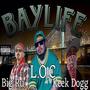 Bay Life (feat. Big Ru & Keek Dogg) [Explicit]