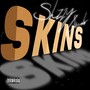 SKINS (Explicit)