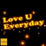 Love U Everyday