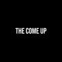 The Come Up (Explicit)