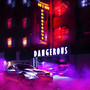 Dangerous (Explicit)