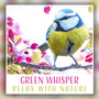 Green Whisper: Relax with Nature, Birds Sounds, Soothing Ambient, Harmony Music, Inner Heaven, Touching Calm