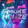 Smokehouze Vibes (Explicit)