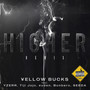 Higher (feat. YZERR, Tiji Jojo, eyden, Bonbero & SEEDA) [Remix] [Explicit]