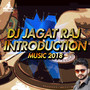 DJ Jagat Raj Introduction Music 2018 - Single