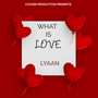 What Is Love?