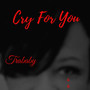 Cry for You