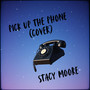 Pick Up The Phone (Stacy's Cover)