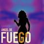 ÁNGEL DE FUEGO