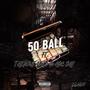 50 BALL (feat. TAYBOUTABAG & ABC JAY) [Explicit]