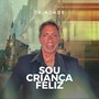 Sou criança feliz