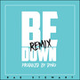 Be Down (Dyno Remix)