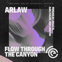 Flow Through the Canyon (Ranj Kaler Remix)