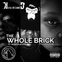 THE WHOLE BRICK (Explicit)