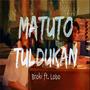 Matuto-Tuldukan (feat. Lobo)