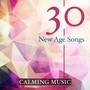 30 New Age Songs - Calming Music