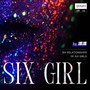 SIX GIRL