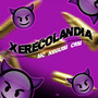 Xerecolandia (Explicit)