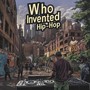 Who Invented Hip-Hop (Explicit)