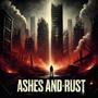 Ashes and Rust