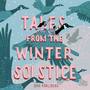 Tales from the Winter Solstice