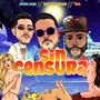 Sin Censura (Explicit)