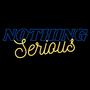 Nothing serious