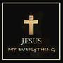 JESUS MY EVERYTHING