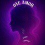 OYE AMOR