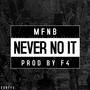 NEVER NO IT (Explicit)