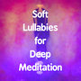 Soft Lullabies for Deep Meditation