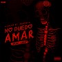 No Puedo Amar (Explicit)