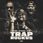 Trap & Ruckus (Explicit)