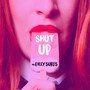 Shut Up (Explicit)