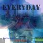 Everyday (feat. MPR Spray & Nah4Rea1Rixh) [Explicit]