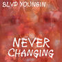 Never Changing (Explicit)