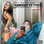 We're Not Supposed To Touch (Explicit)